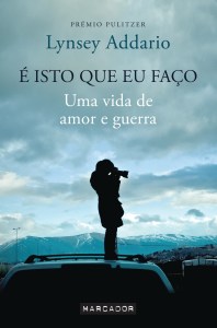 A Biblioterapeuta - Biblioterapia - Sandra Barão Nobre - Livros Inspiradores em 2018 - É isto que eu faço - Lynsey Addario