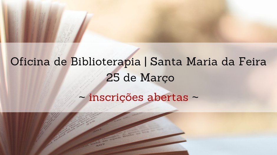 Sandra Barão Nobre - A Biblioterapeuta - Oficina de Biblioterapia - Santa Maria da Feira