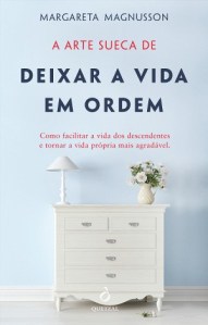 Sandra Barão Nobre - A Biblioterapeuta - Depressão Pós-férias - A arte sueca de deixar a vida em ordem - Margareta Magnusson