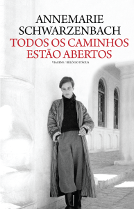 Sandra Barão Nobre - A Biblioterapeuta - depressão pós-férias - Todos os caminhos estão abertos - Annemarie Schwarzenbach