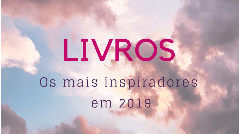 Sandra Barão Nobre - A Biblioterapeuta - Biblioterapia - Os livros mais inspiradores em 2019
