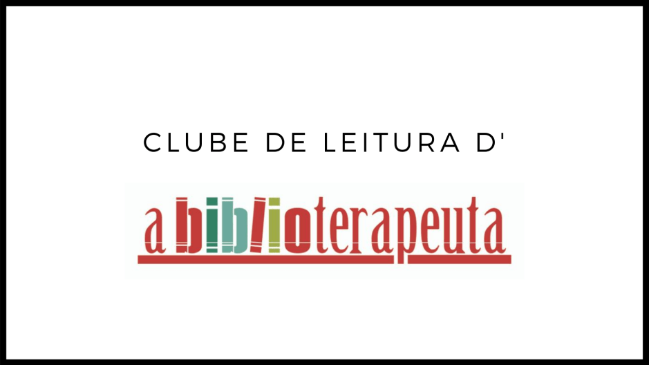 Sandra Barão Nobre - A Biblioterapeuta - Biblioterapia - Clube de Leitura